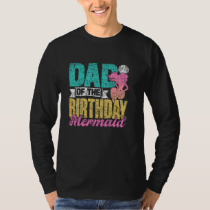 T-shirt Papa De L'Anniversaire Fille Sirène Mermaids Birth