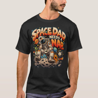 T-shirt Papa de l'espace a besoin d'une sieste Astronaute