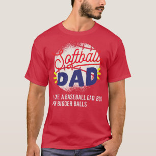 T-shirt Papa De Softball Comme Un Papa De Basball Mais Ave
