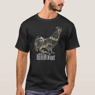 T-shirt Papa Der Hahn Im Korb Farmers Farmers Chickens Agr