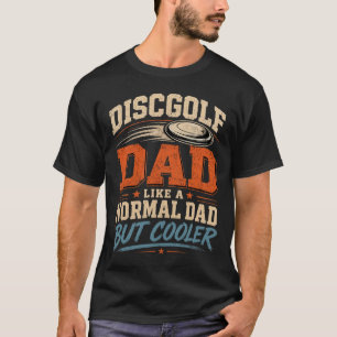 T-shirt Papa Disc Golf Comme Un Papa Normal Mais En Plus C