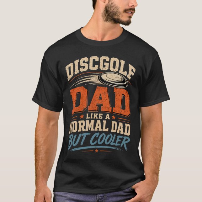T-shirt Papa Disc Golf Comme Un Papa Normal Mais En Plus C (Devant)