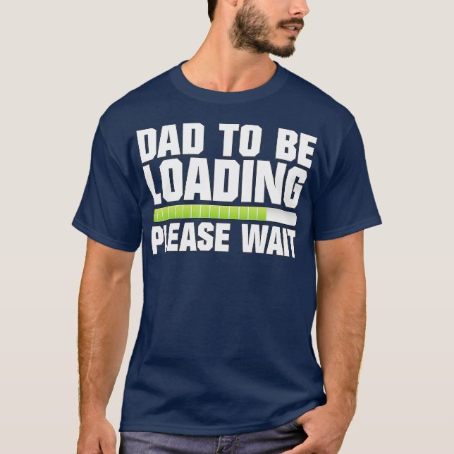 T-shirt Papa Doit Charger S'Il Vous Plaît Attendre T Shirt (Devant)