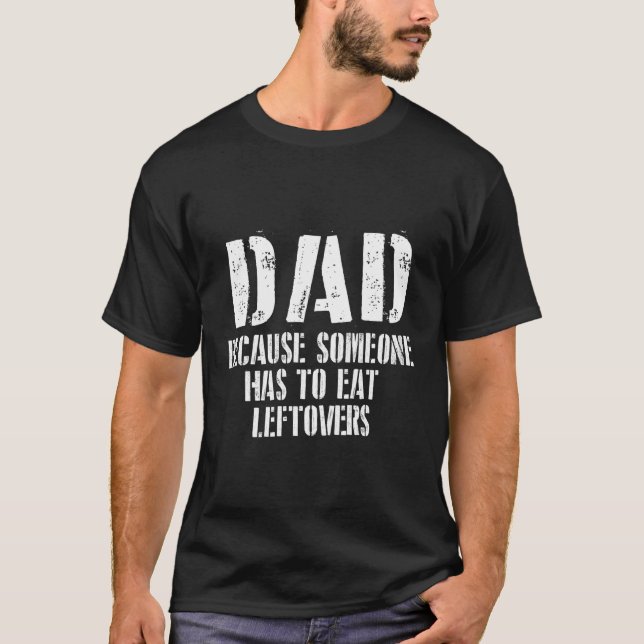 T-shirt Papa Drôle Parce Que Quelqu'Un Doit Manger Des Res (Devant)