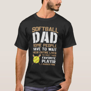 T-shirt Papa Du Softball Certaines Personnes Doivent Atten