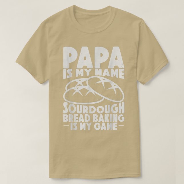 T-shirt Papa Est Mon Nom La Cuisine Du Pain Est Mon Pain D (Design devant)