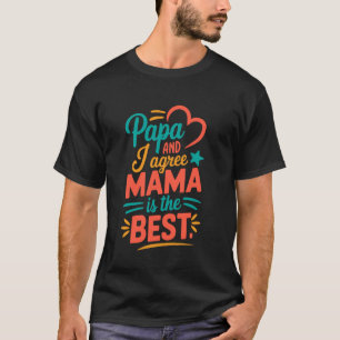 T-shirt Papa et moi sommes d'accord Maman est la meilleure