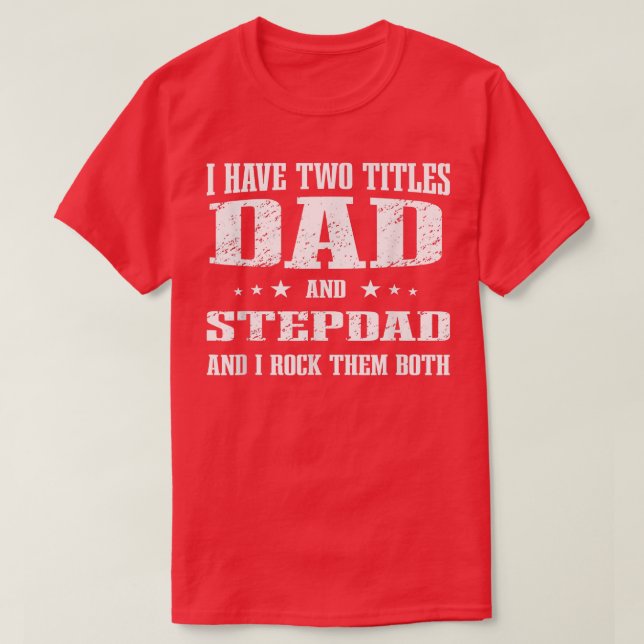 T-shirt Papa Et Stepdad Mignonne Fête des pères, Anniversa (Design devant)