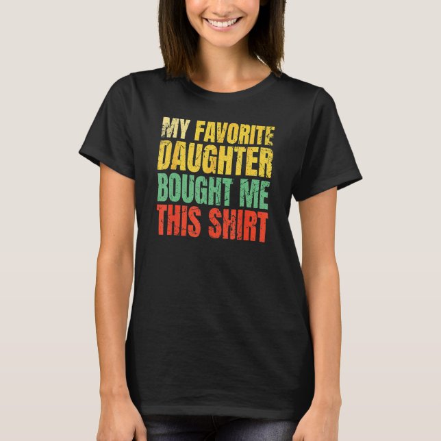 T-shirt Papa Father Day My Favorite Daughter Bought Me Thi (Devant)