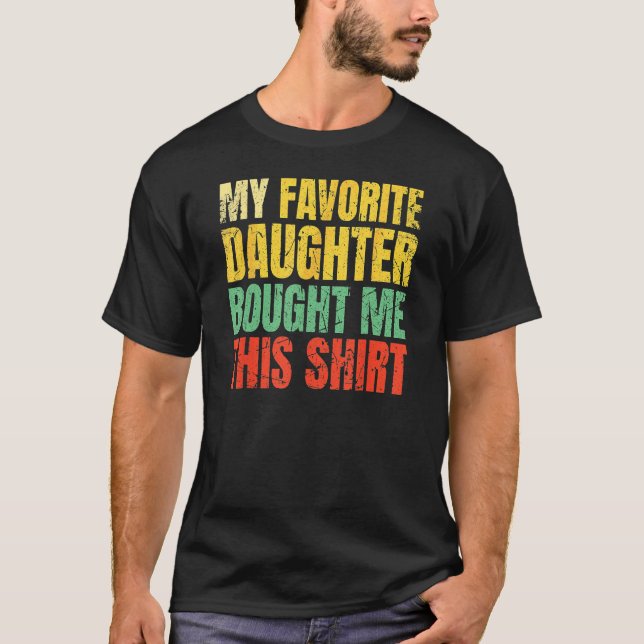 T-shirt Papa Father Day My Favorite Daughter Bought Me Thi (Devant)