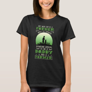 T-shirt Papa fermier Any Man Can Be A Father Farming Dad F