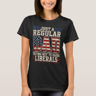 T-shirt Papa fier qui n'a pas élevé de libéraux pour la fê