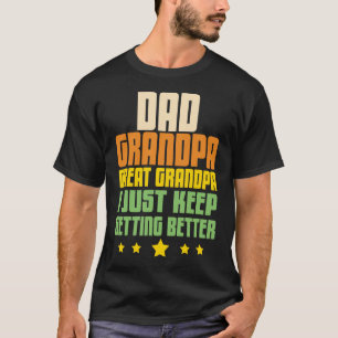 T-shirt Papa Grand-père Arrière-grand-père Je continue de
