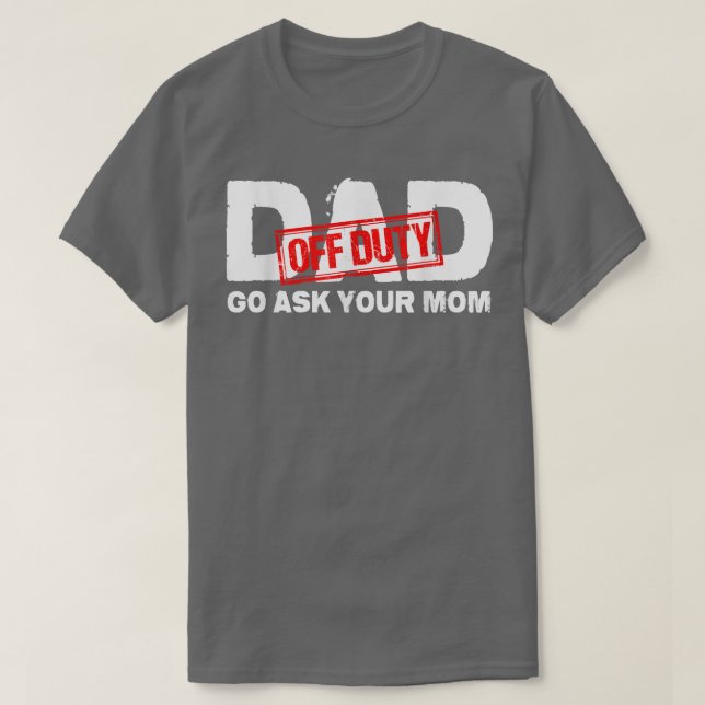 T-shirt Papa Hors Service Va Demander À Ta Mère  (Design devant)