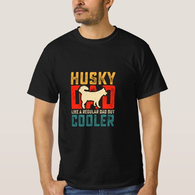 T-shirt Papa Husky, Papa Régulier Aller à la fraîcheur Drô (Devant)