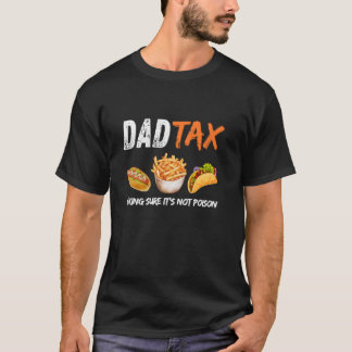 T-shirt Papa Impôt S'assurer que ce n'est pas du poison
