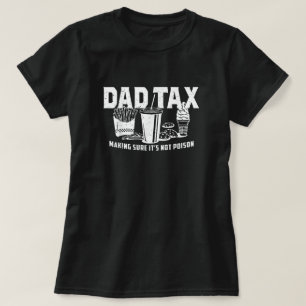 T-shirt Papa Impôt S'assurer que ce n'est pas du poison