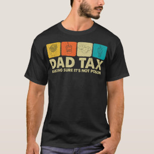 T-shirt Papa Impôt S'Assurer Que Ce N'Est Pas Du Poison Dr