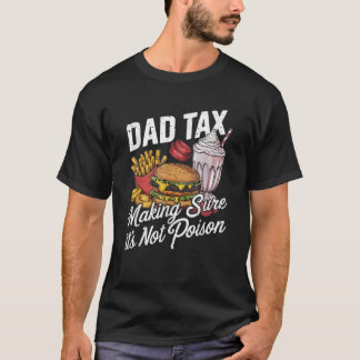 T-shirt Papa Impôt S'assurer qu'il n'y a pas de poison Fêt