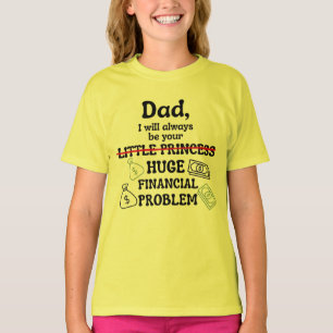 T-shirt Papa, je serai toujours ton énorme problème financ