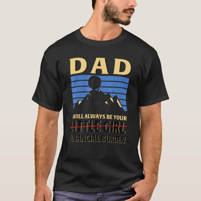 T-shirt Papa Je Serai Toujours Votre Petite Fille Financiè (Devant)