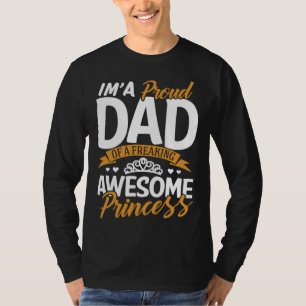 T-shirt Papa, je suis un papa fier, princesse incroyableme