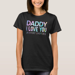T-shirt Papa Je T'Aime Dans Chaque Univers Tie Dye Men