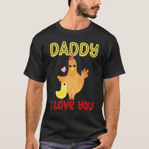 T-shirt Papa je t'aime poulet poussins enfants fête des pè