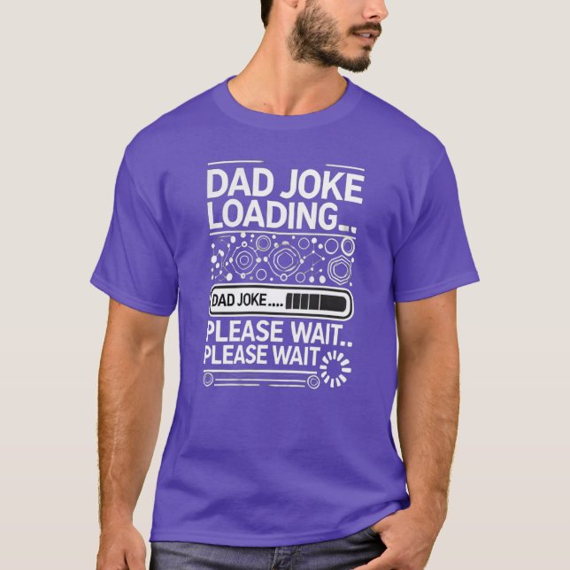 T-shirt Papa, Joke Chargement... Veuillez patienter (Devant)
