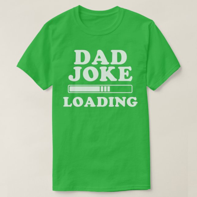 T-shirt Papa Joke Chemise Joke Chargement Bar Cadeau 1 (Design devant)