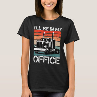 T-shirt Papa Joke Je serai dans mon bureau Camionneur Cami