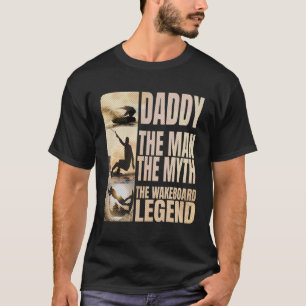 T-shirt Papa l'homme le mythe du Wakeboard Légende de l'ea