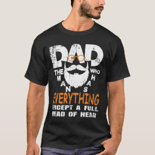 T-shirt Papa l'homme qui a tout sauf une tête pleine 