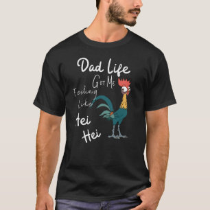 T-shirt Papa Life m'a fait me sentir comme Hei Hei