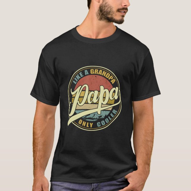 T-shirt Papa Like A Grandpa Only Er Dad Papa Definition (Devant)