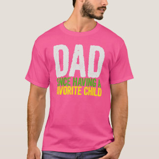 T-shirt Papa Mens Depuis Avoir Un Enfant Favori Papa Fath
