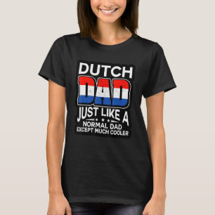 T-shirt Papa Néerlandais Comme Un Papa Normal Sauf Beaucou