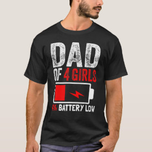 T-shirt Papa Of 4 Girls Battery Low Daughters Fête des pèr