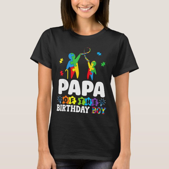 T-shirt Papa Of The Birthday Boy Autism Awareness Support  (Devant)
