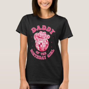 T-shirt Papa Of The Birthday Girl Cowgirl Casquette Disco