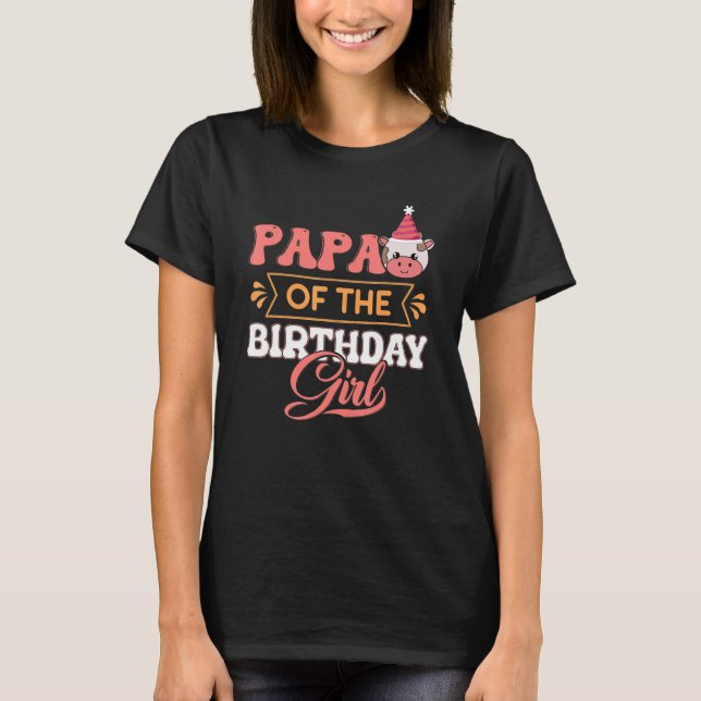 T-shirt Papa Of The Birthday Girl Farming Barnyard Birthda (Devant)