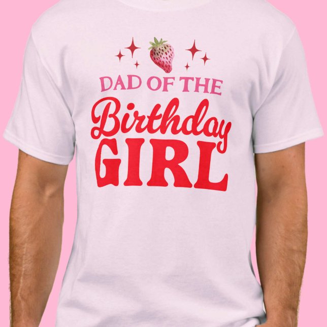 T-shirt Papa of the Birthday Girl Strawberry rose et rouge (Dad of The Birthday Girl Strawberry Pink and Red T-Shirt)