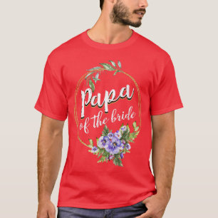 T-shirt Papa Of The Bride Mariage Fête des mariées Papa Ma