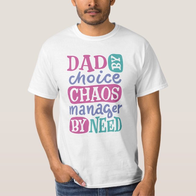 T-shirt Papa Par Choix Chaos Manager Par Besoin (Devant)