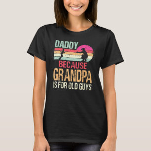 T-shirt Papa Parce Que Grand-Père Est Pour Les Vieux Garço