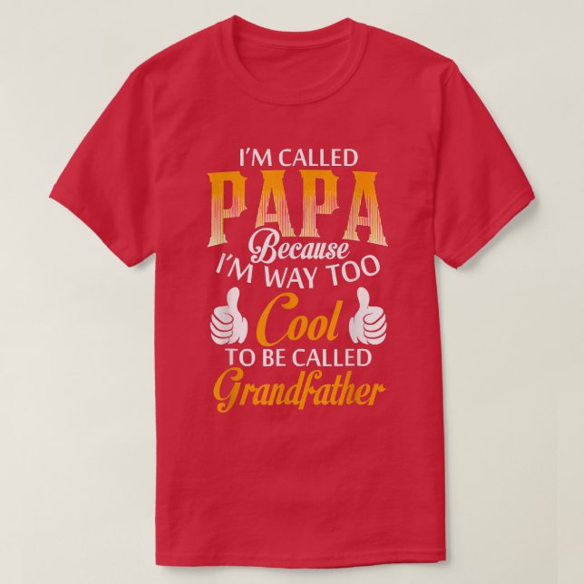 T-shirt Papa parce que je suis trop Cool pour être appelé  (Design devant)