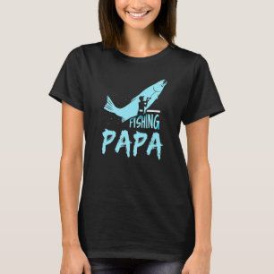 T-shirt Papa pêcheur de poissons pêcheur pêcheur Hobby Pap