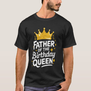 T-shirt Papa Père de la Reine d'anniversaire