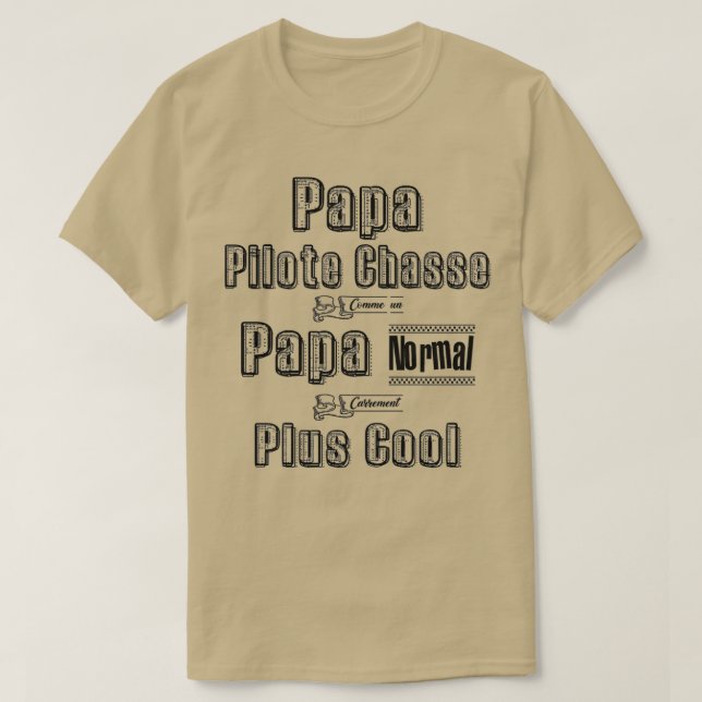 T-shirt Papa Pilote Chasse comme un papa normal Cool droit (Design devant)