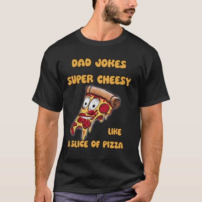 T-shirt Papa plaisante super cheesy, comme une tranche de  (Devant)